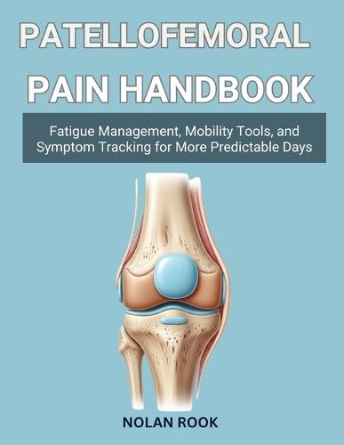 Patellofemoral Pain Handbook: Simple tracking, taping tips, and strength work for happier kneecaps