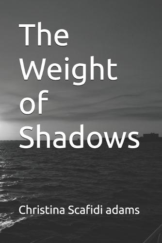 The Weight of Shadows