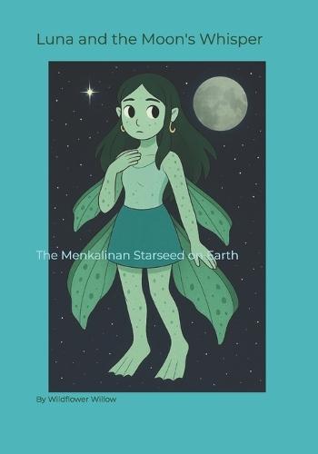Luna and the Moon's Whisper: The Menkalinan Starseed on Earth