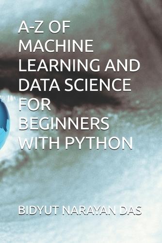 A-Z of Machine Learning and Data Science for Beginners with Python