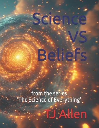 Science VS Beliefs: from the series 'The Science of Everything'