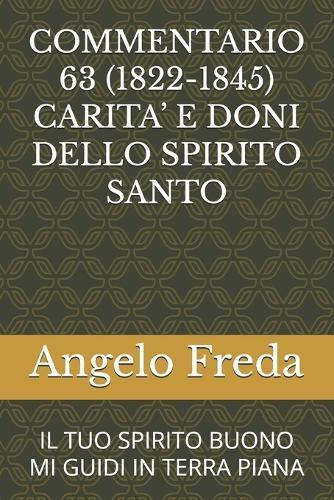 Commentario 63 (1822-1845) Carita' E Doni Dello Spirito Santo: Il Tuo Spirito Buono Mi Guidi in Terra Piana