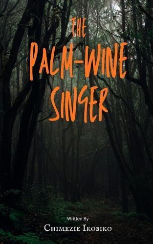 The Palm-Wine Singer: A Tale of Rebellion and Love