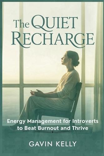 The Quiet Recharge: Energy Management for Introverts to Beat Burnout and Thrive.