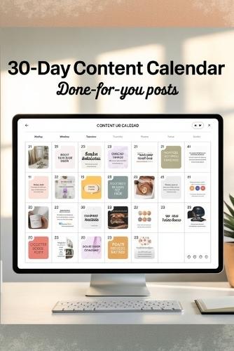 30-Day Content Calendar - Done for You Posts: Transform Your Social Media Strategy with Ready-to-Use Content That Engages, Inspires, and Converts