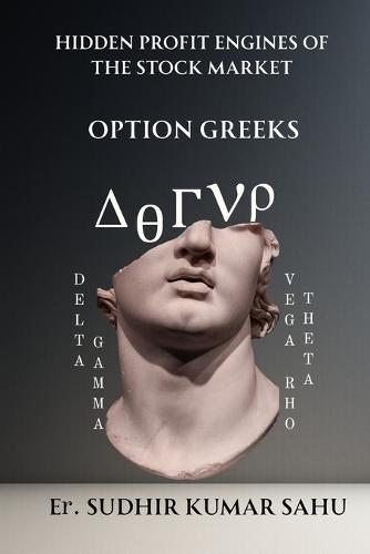 Hidden Profit Engines of the Stock Market: Option Greeks