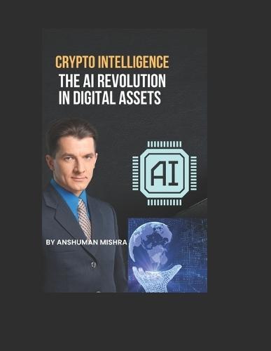 Crypto Intelligence The AI Revolution in Digital Assets
