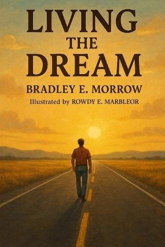 Living the Dream: Do What You Want, When You Want, How You Want - On Purpose