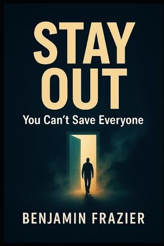 Stay Out: You Can't Save Everyone