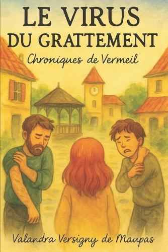 LE VIRUS DU GRATTEMENT-Chroniques de Vermeil