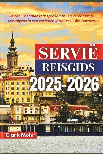 Servië Reisgids 2025-2026: Avonturen te midden van bergen en rivieren