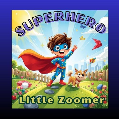 Superhero Little Zoomer