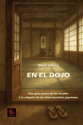En el Dojo: Una guía acerca de los rituales y la etiqueta de las artes marciales japonesas