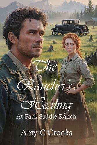 The Rancher's Healing: at Pack Saddle Ranch