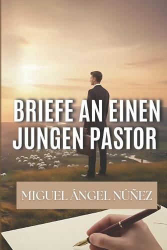 Briefe an einen jungen Pastor