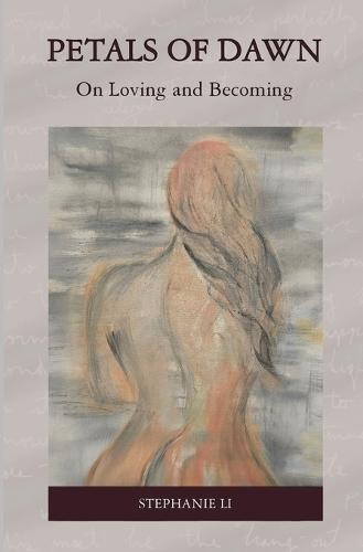 Petals of Dawn: On Loving and Becoming