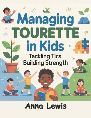 Managing Tourette Syndrome in Kids: Tackling Tics, Building Strength