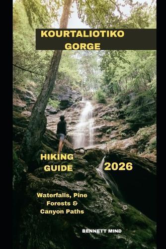 Kourtaliotiko Gorge Hiking Guide 2026: Waterfalls, Pine Forests & Canyon Paths