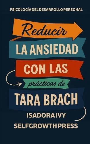 Reducir la ansiedad con las prácticas de Tara Brach