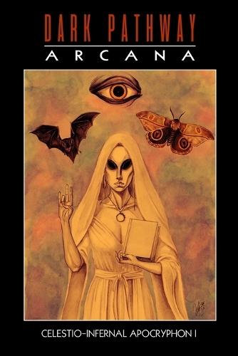 Sinister Tarot: Dark Pathway Arcana: Celestio-Infernal Apocryphon I