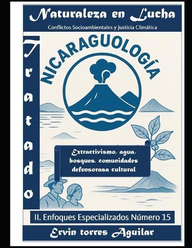 Naturaleza en Lucha: Conflictos Socioambientales y Justicia Climática en Nicaragua