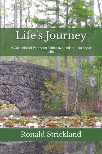 Life's Journey: A Collection of Poetry on Faith, Love, and the Journey of Life