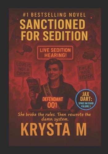 Sanctioned for Sedition: She broke the rules. The rewrote the damn system.