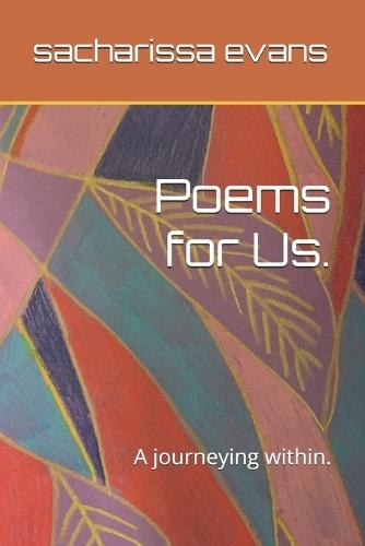 Poems for Us.: A journeying within.