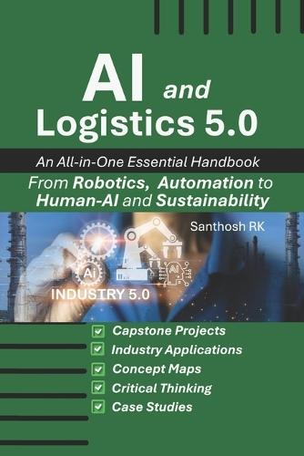 AI and Logistics 5.0: From Robotics, Automation to Human-AI and Sustainability
