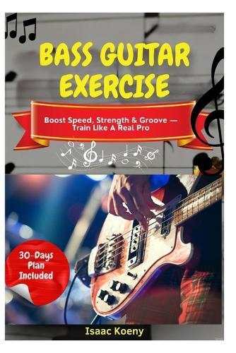 Bass Guitar Exercise: Boost Speed, Strength & Groove - Train Like A Real Pro