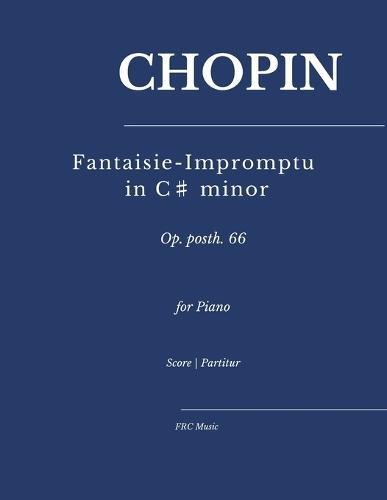 Chopin - Fantaisie-Impromptu in C&#9839; minor: Op. posth. 66 for Piano