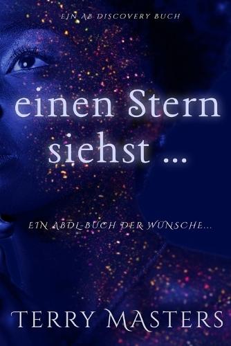 einen Stern siehst ...: Eine Sammlung von Geschichten über ABDL-Windeln