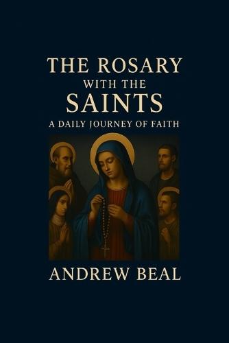 The Rosary with the Saints: Volume II: A Daily Journey of Faith
