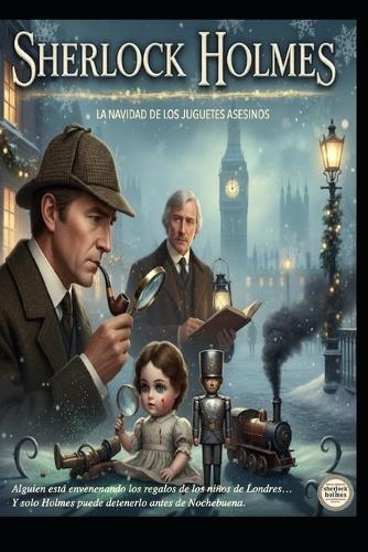 Sherlock Holmes/ La Navidad de Los Juguetes Asesinos