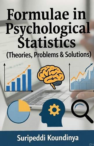 Formulae in Psychological Statistics: (Theories, Problems & Solutions)