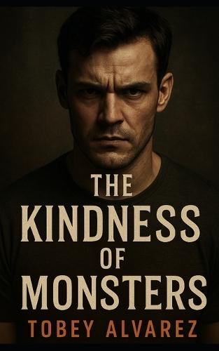 The Aberrant Trilogy: The Kindness of Monsters