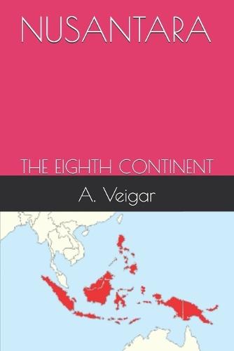 Nusantara: The Eighth Continent