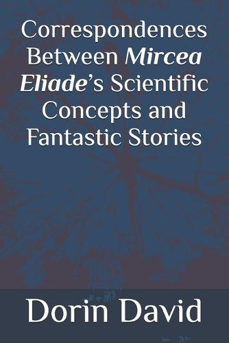 Correspondences Between Mircea Eliade's Scientific Concepts and Fantastic Stories