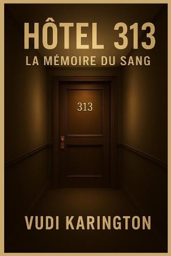 Hôtel 313: La Mémoire du Sang
