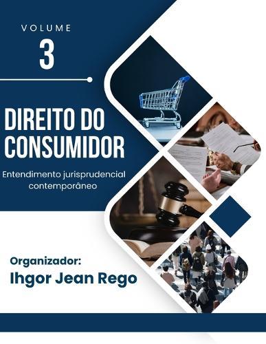 Direito Do Consumidor: Entendimento Jurisprudencial Contemporâneo Vol 3