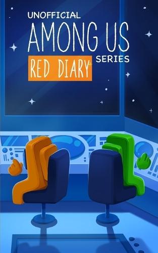 Among Us Diary of a Crewmate: Red Diary
