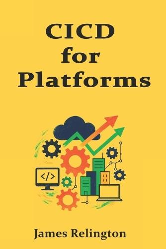 CI/CD for Platforms: Pipelines, Environments, and Safe Releases