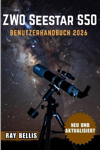 ZWO Seestar S50 Benutzerhandbuch 2026