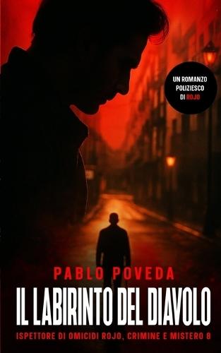 Il Labirinto del Diavolo: Un romanzo poliziesco di Rojo