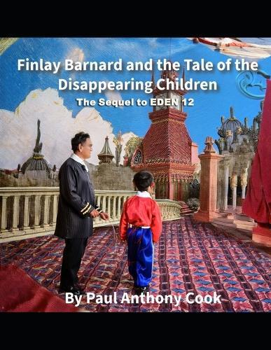 Finlay Barnard and the Tale of the Disappearing Children: The Sequel to Eden 12