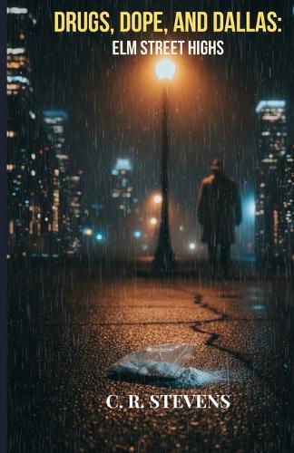 Drugs, Dope, & Dallas: Elm Street Highs