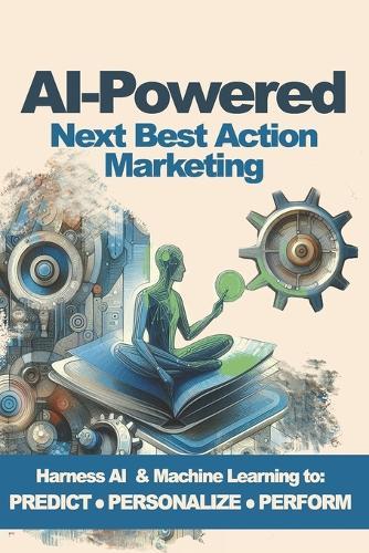 AI-Powered Next Best Action Marketing: A Practical Guide to Personalized Journeys