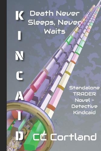 Kincaid: Geath Never Sleeps, Never Waits