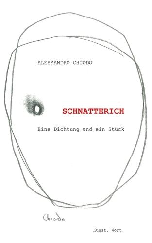 Schnatterich: Eine Dichtung und ein Stück