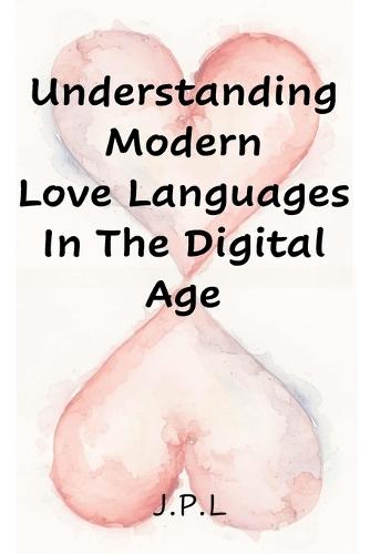 Understanding Modern Love Languages in the Digital Age